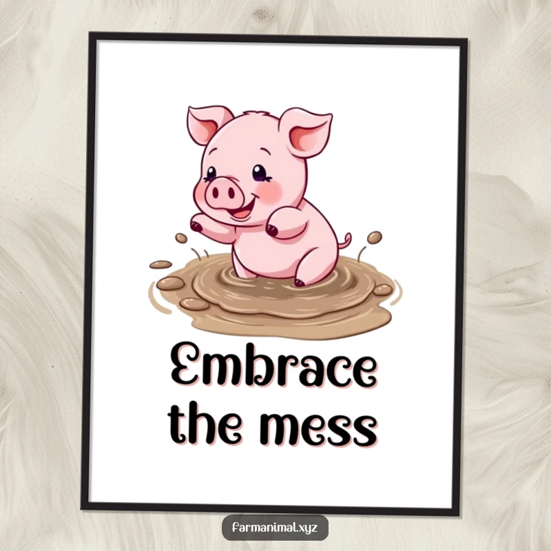 Funny poster print of a happy pig enthusiastically splashing in a muddy puddle, celebrating messy, joyful moments.