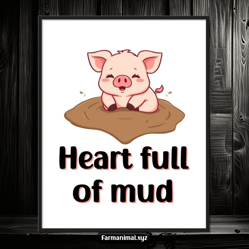 Funny poster of a happy pig enjoying a roll in a heart-shaped mud puddle, full of glee.