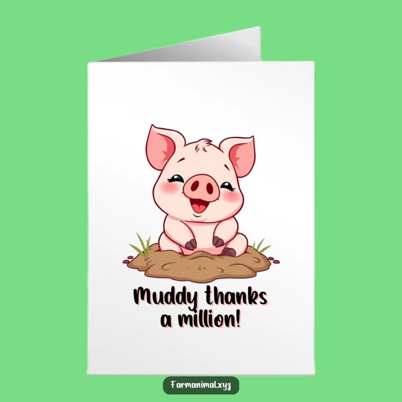 Free Printable Thank You Card: Muddy Piglet Grins - Humorous Downloadable Gratitude!