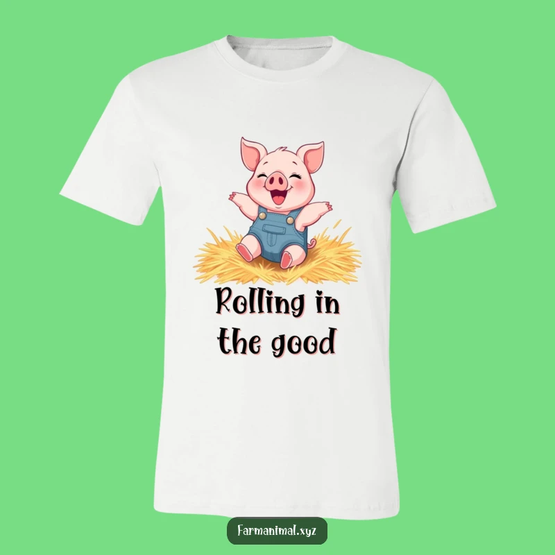 Funny Piglet Rolling T-Shirt - Overalls Farm Animal Tee for Humorous Gift